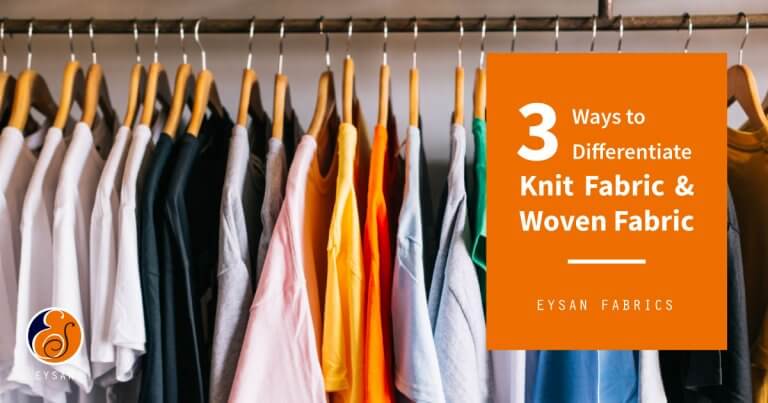 3 Ways to Differentiate Knitted and Woven Fabrics | EYSAN FABRICS